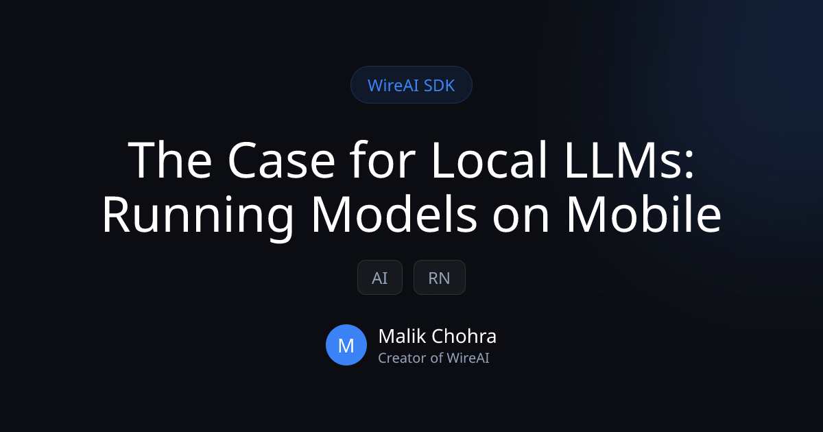The Case for Local LLMs: Running Models on Mobile