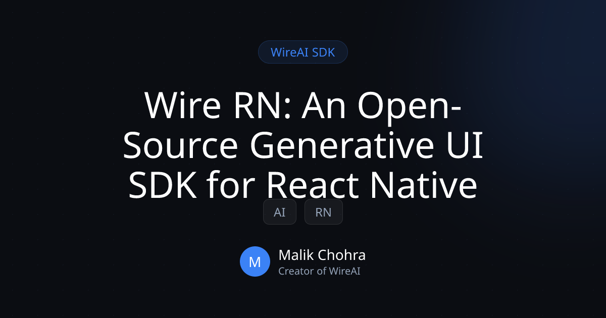 Wire RN: An Open-Source Generative UI SDK for React Native